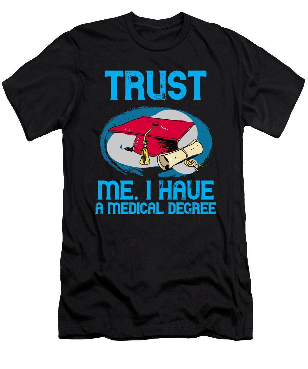 I Have a Medical Degree the Primal Matriarch Art T-Shirt