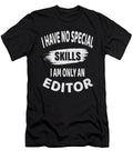 I Have No Special Skills I Am Only an Editor Funny Editing Graphic Art Grabitees T-Shirt