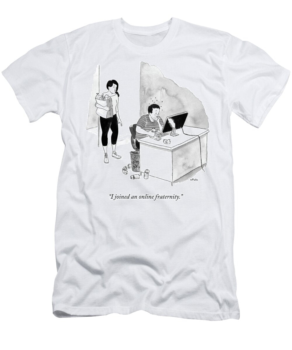 I Joined an Online Fraternity Emily Flake T-Shirt