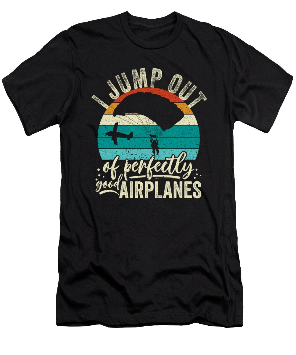 I Jump Out of Good Planes Retro Me T-Shirt