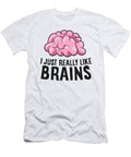 I Just Really Like Brains Psychologist Gift Eq Designs T-Shirt