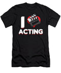I Love Acting Actor Actors Actress Rehearsal Movie Gift Thomas Larch T-Shirt
