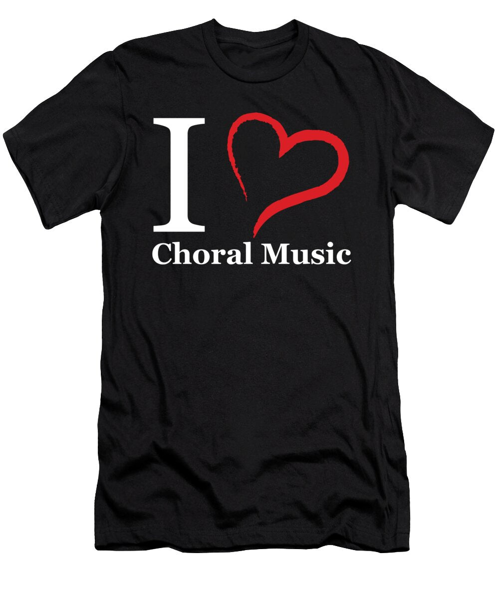 I Love Choral Music Heart Chorus Choir Singer Gift Thomas Larch T-Shirt