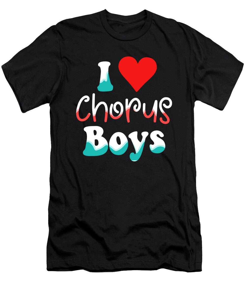 I Love Chorus Boys Choir Singer Musician Band Gift Thomas Larch T-Shirt