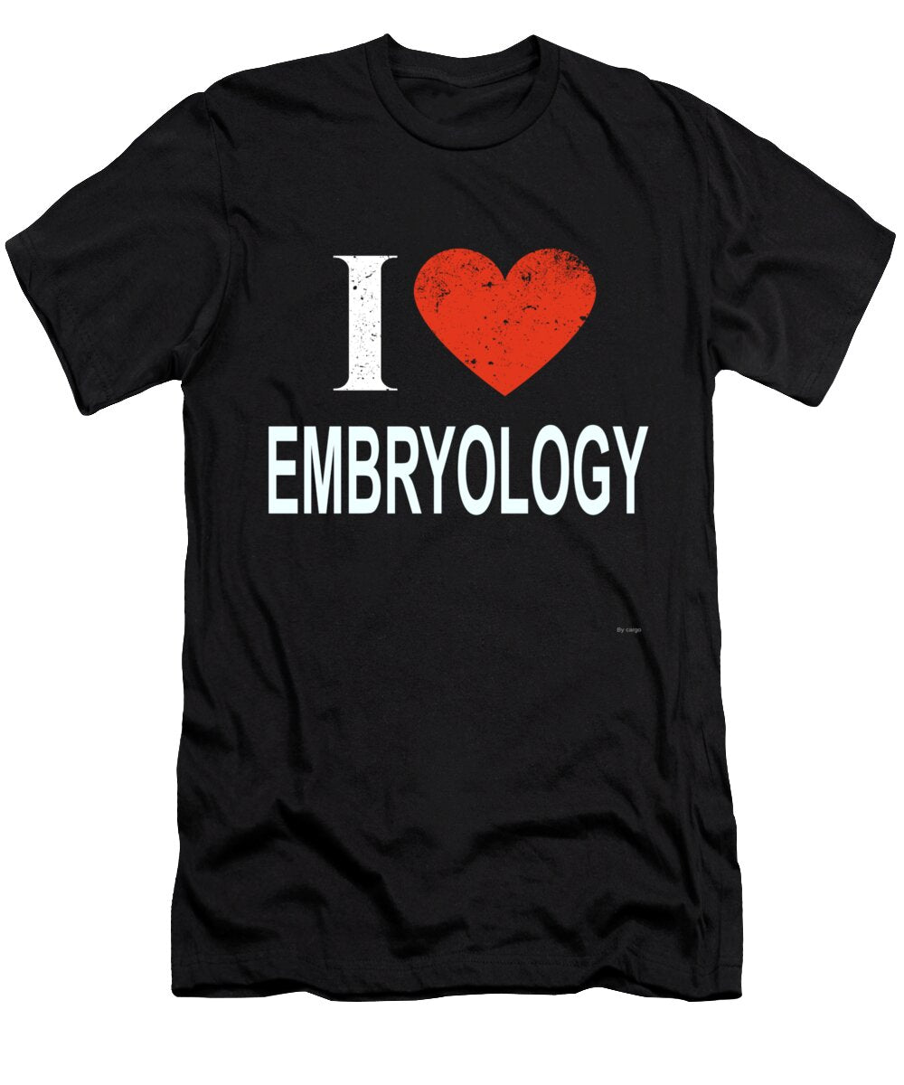 I Love Embryology Jose O T-Shirt