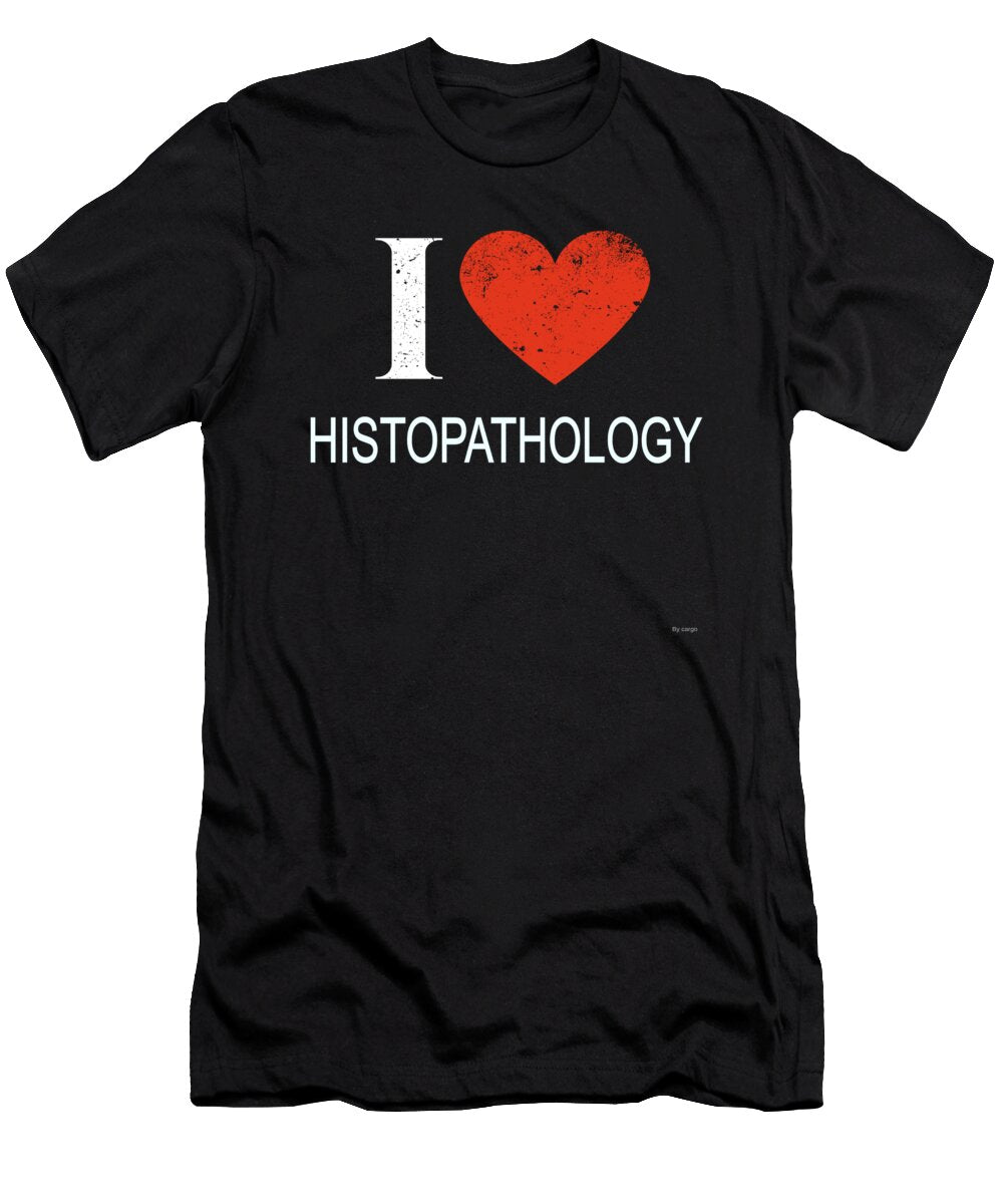 I Love Histopathology Jose O T-Shirt