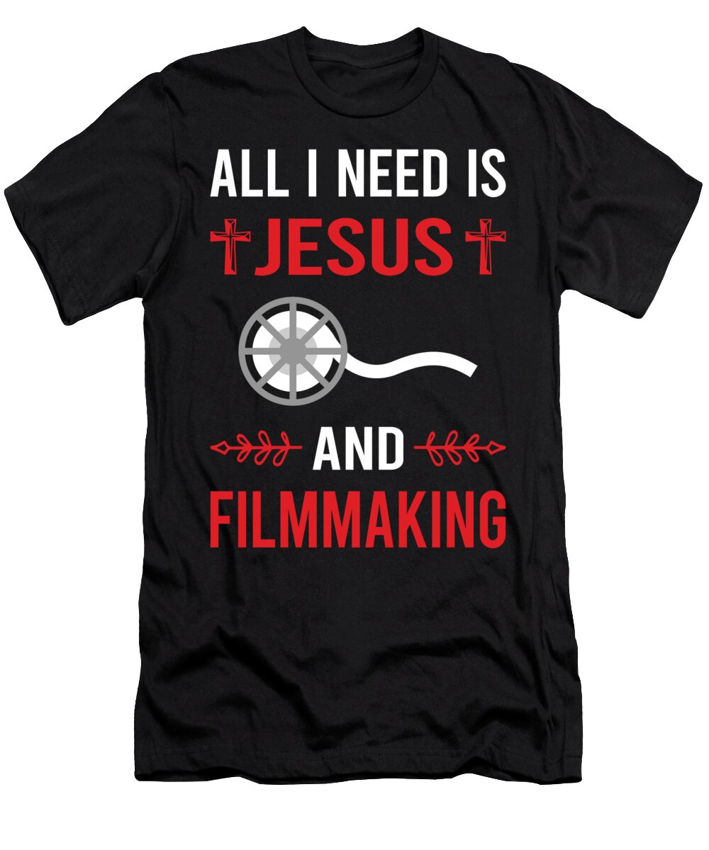 I Need Jesus Filmmaking Filmmaker Film Making Petrona Romero T-Shirt