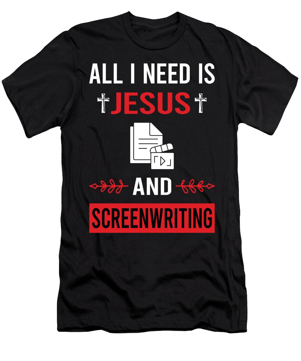 I Need Jesus Screenwriting Screenwriter Petrona Romero T-Shirt