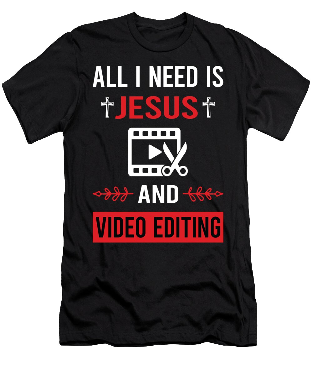 I Need Jesus Video Editing Editor Petrona Romero T-Shirt