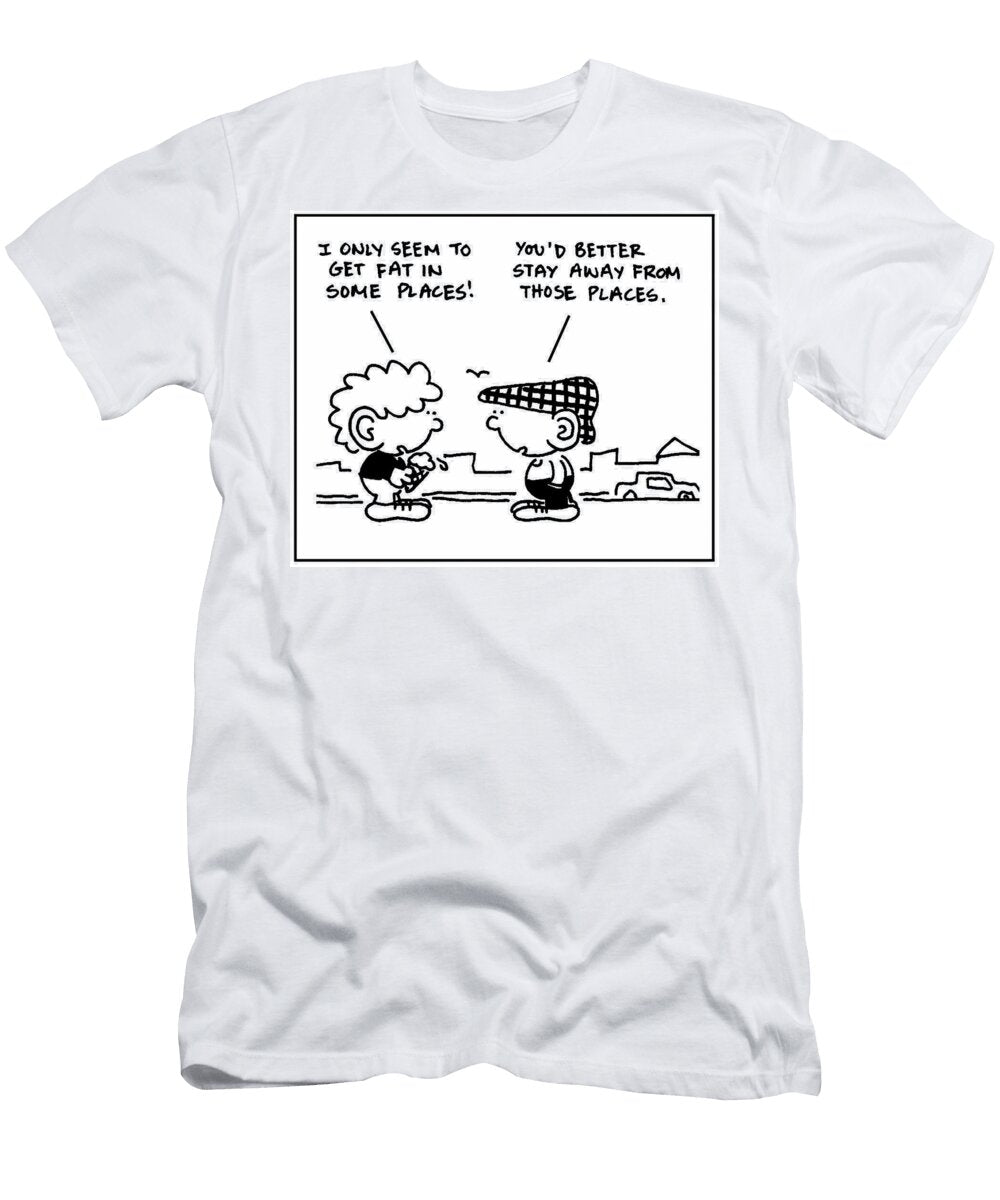 I Only Seem to Get Fat in Some Places Mike Flanagan T-Shirt