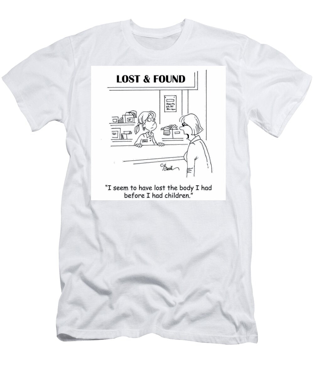 I Seem to Have Lost the Body I Had Before I Had Children Marty Bucella T-Shirt