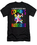 I Survived My Cousins Masters Degree Unicorn Graduation Graduate Thepassionshop T-Shirt