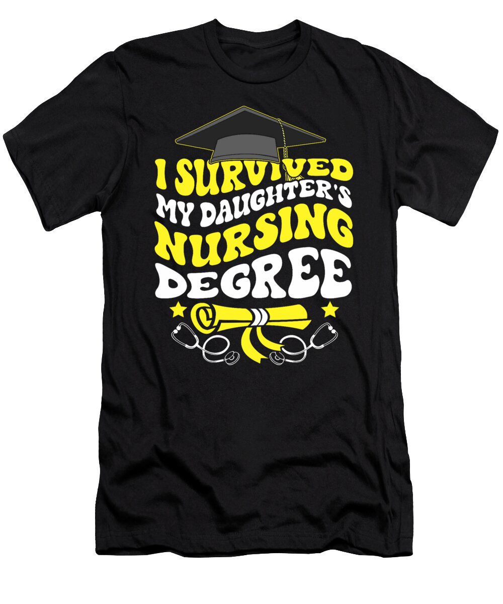I Survived My Daughters Nursing Degree Graduate Graduation Thepassionshop T-Shirt