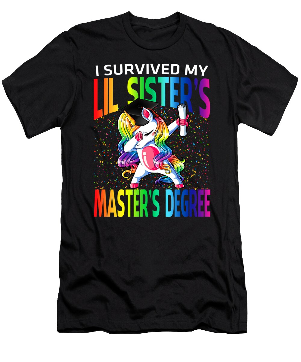 I Survived My Lil Sisters Masters Degree Unicorn Graduation Graduate Thepassionshop T-Shirt
