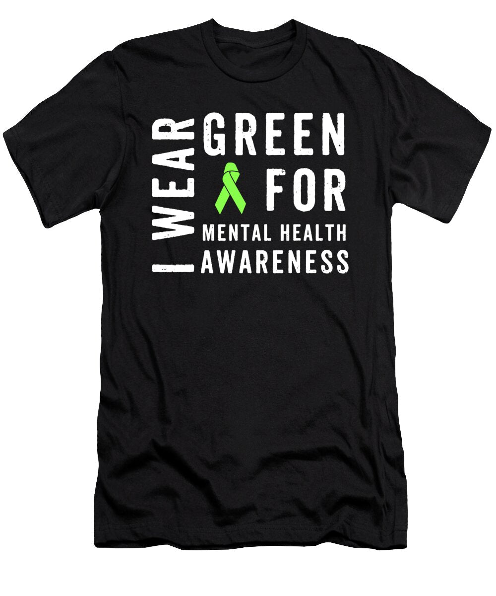 I Wear Green for Mental Health Awareness Month 1 T-Shirt