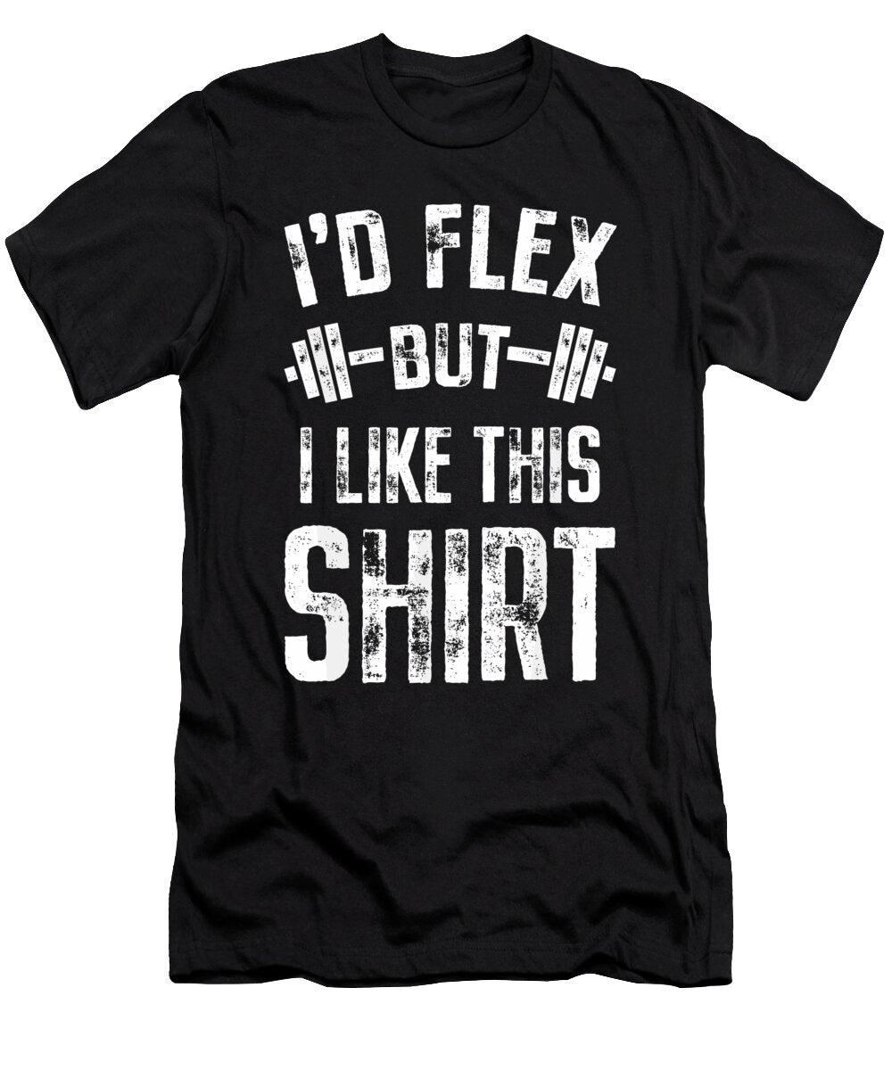 Id Flex But I Like This Fitness Gym Men Funny Workout 1 T-Shirt