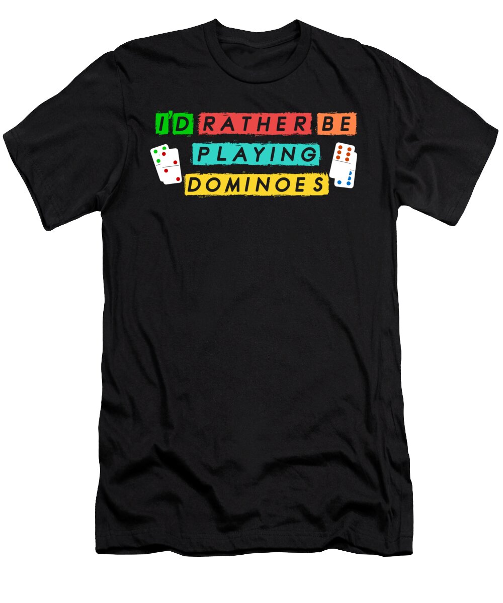 Id Rather Be Playing Dominoes Tiles Puzzler Gift Thomas Larch T-Shirt