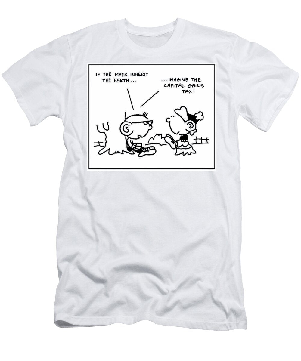 If the Meek Inherit the Earth Imagine the Capital Gains Tax Mike Flanagan T-Shirt