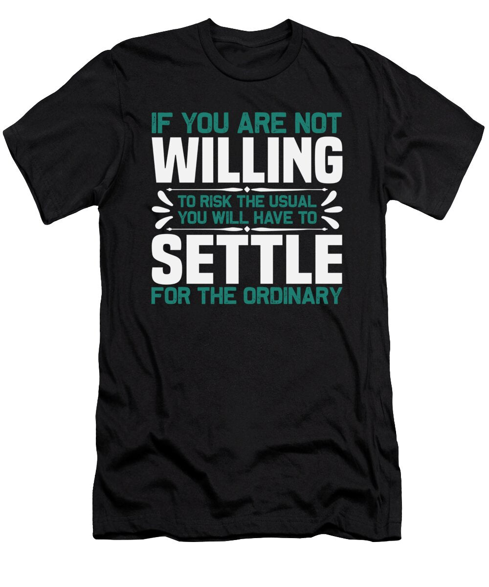 If You Are Not Willing Jacob Zelazny T-Shirt