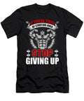 If You Are Tired of Starting Over Stop Giving Up Licensed Art T-Shirt