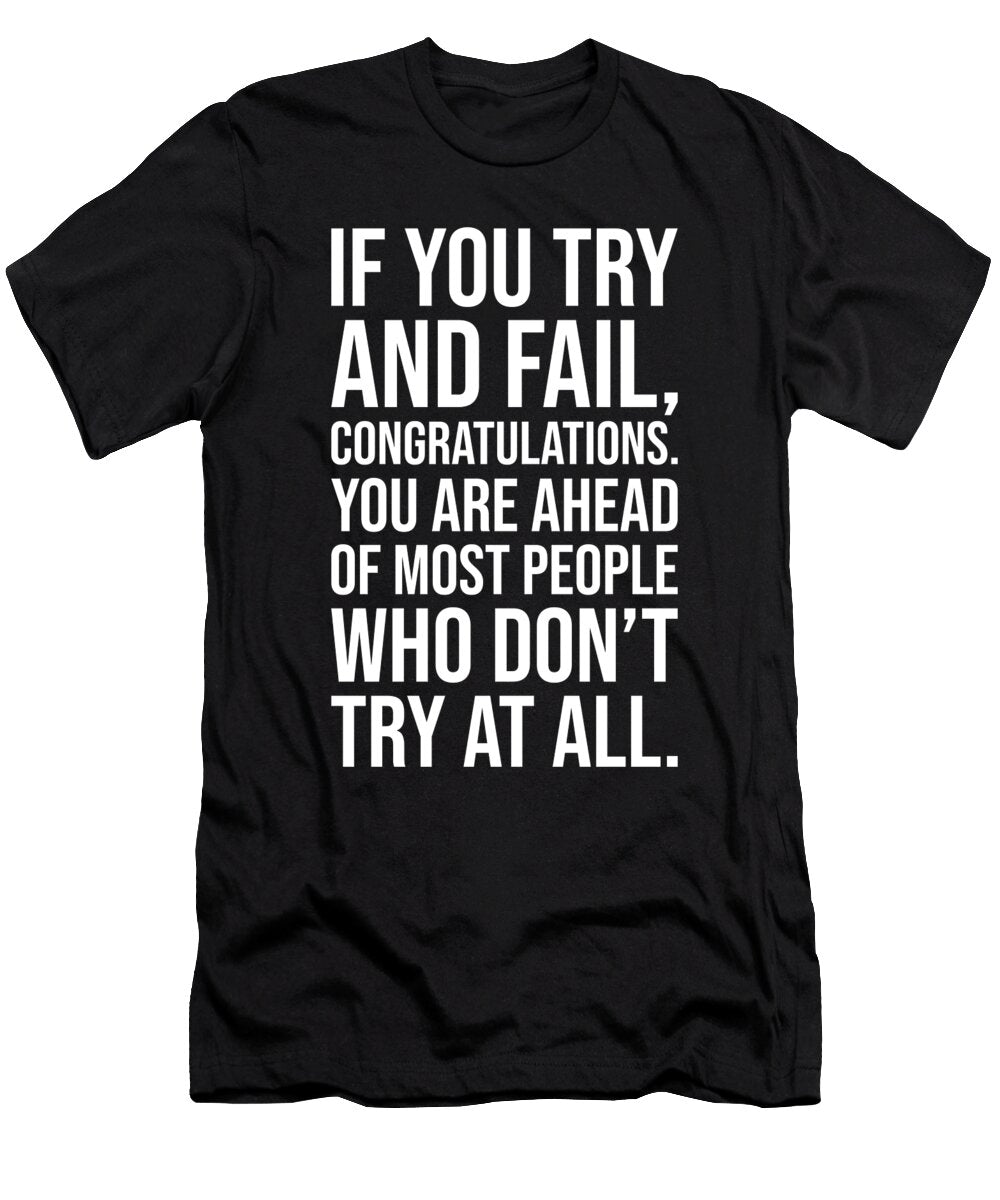 If You Try and Fail Gym Hustle Success Motivational Matthew Chan T-Shirt