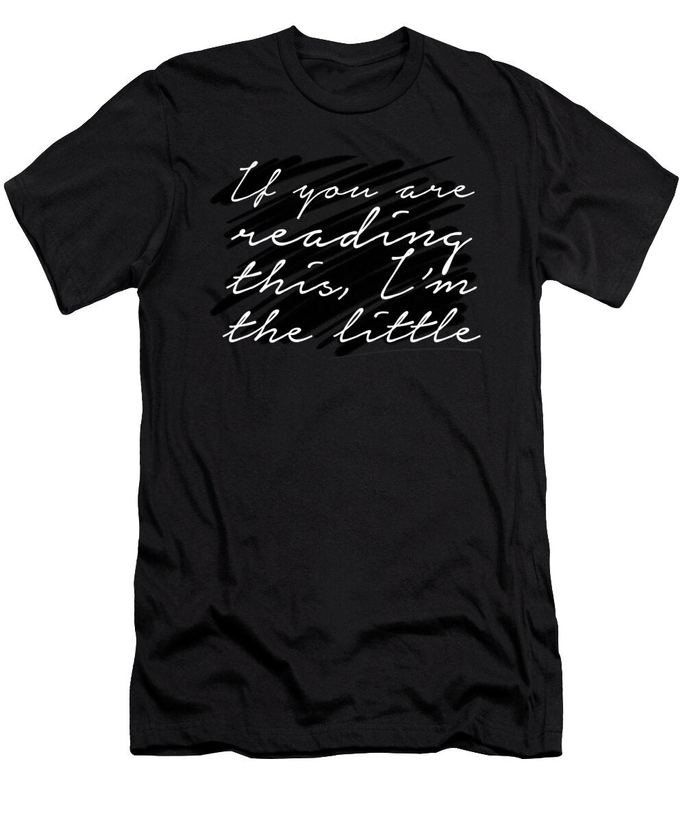 If Youre Reading This Im the Little Sorority Noirty Designs T-Shirt