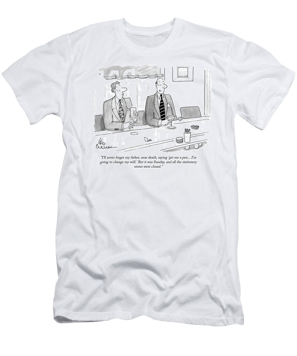 Ill Never Forget My Father Near Death Saying Get Me Leo Cullum T-Shirt