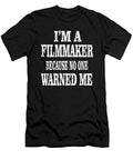 Im a Filmmaker Because No One Warned Me Funny Directing Design Art Grabitees T-Shirt