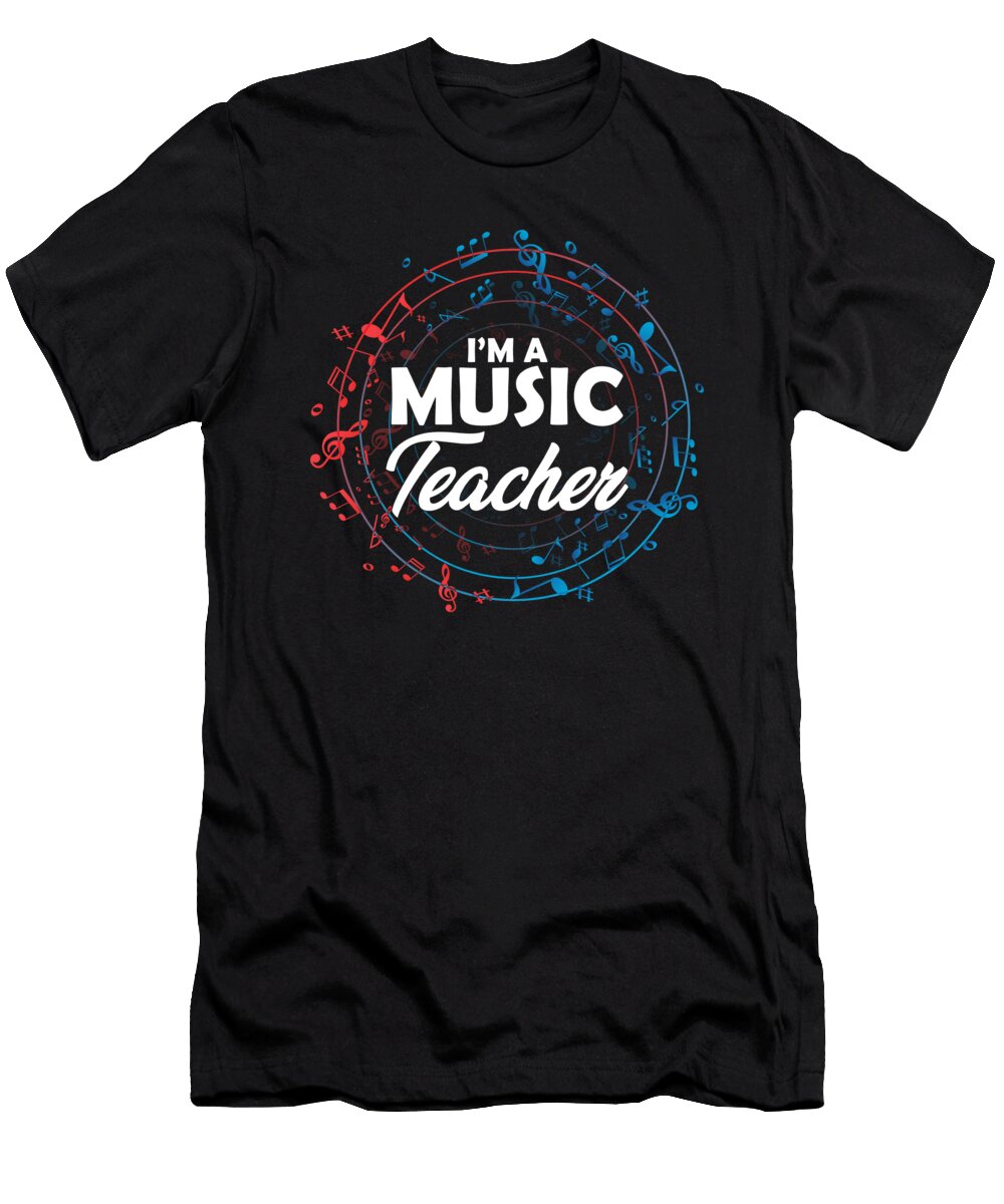 Im a Music Teacher Teaching School Gift Thomas Larch T-Shirt