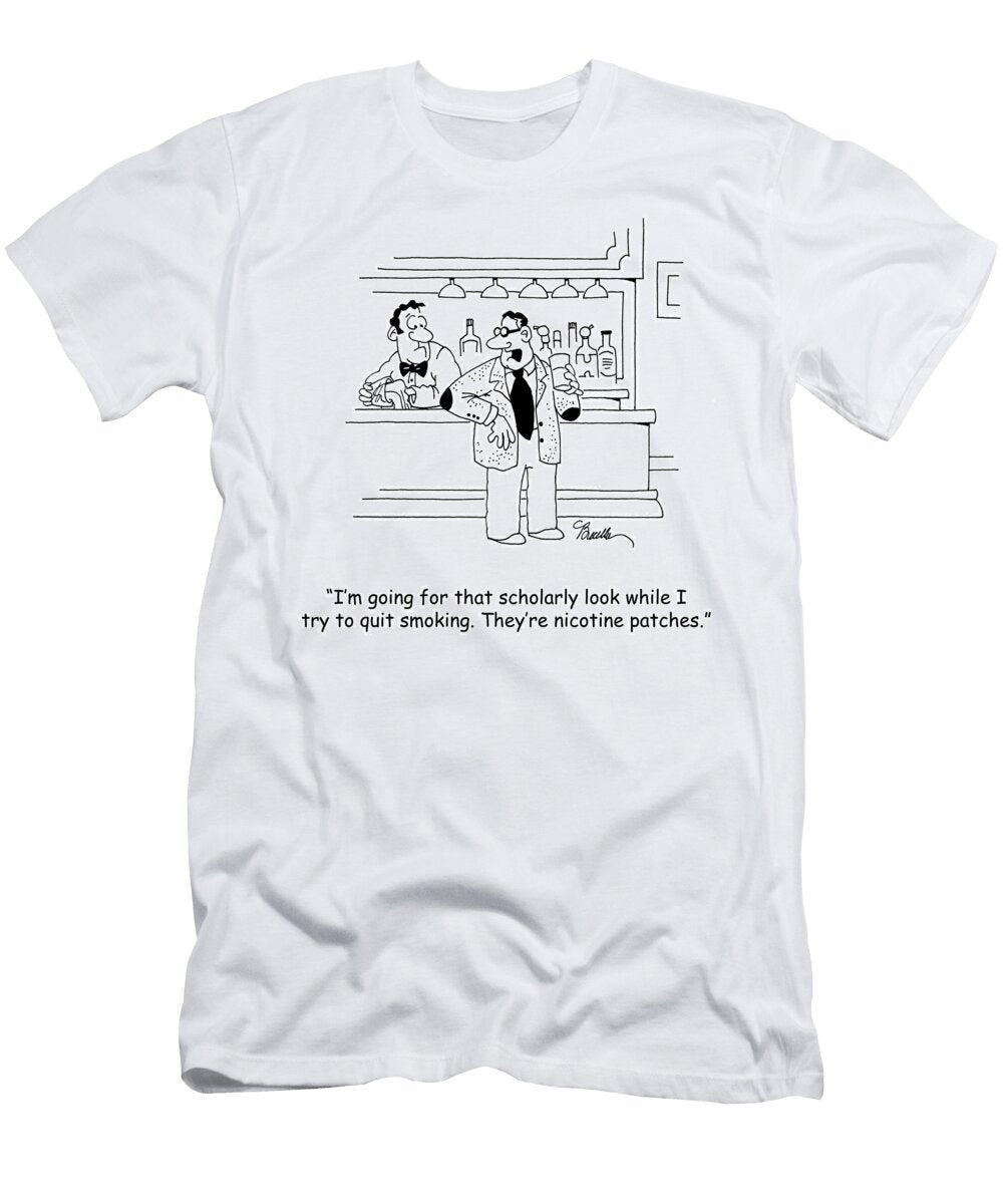 Im Going for That Scholarly Look While I Try to Quit Marty Bucella T-Shirt