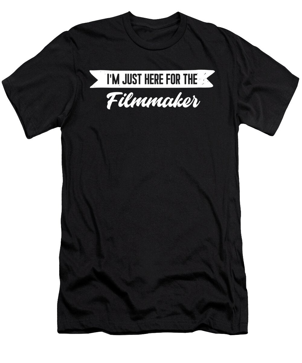 Im Just Here for the Filmmaker Jane Keeper T-Shirt