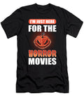 Im Just Here for the Horror Movies Horror Movie Creepy Alessandra Roth T-Shirt