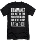 Im Not in the Mood for Talking Filmmaker Funny Directing Graphic Art Grabitees T-Shirt