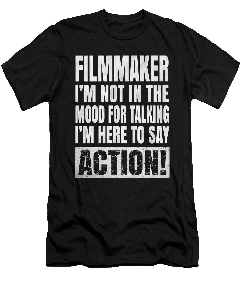 Im Not in the Mood for Talking Filmmaker Funny Directing Graphic Art Grabitees T-Shirt