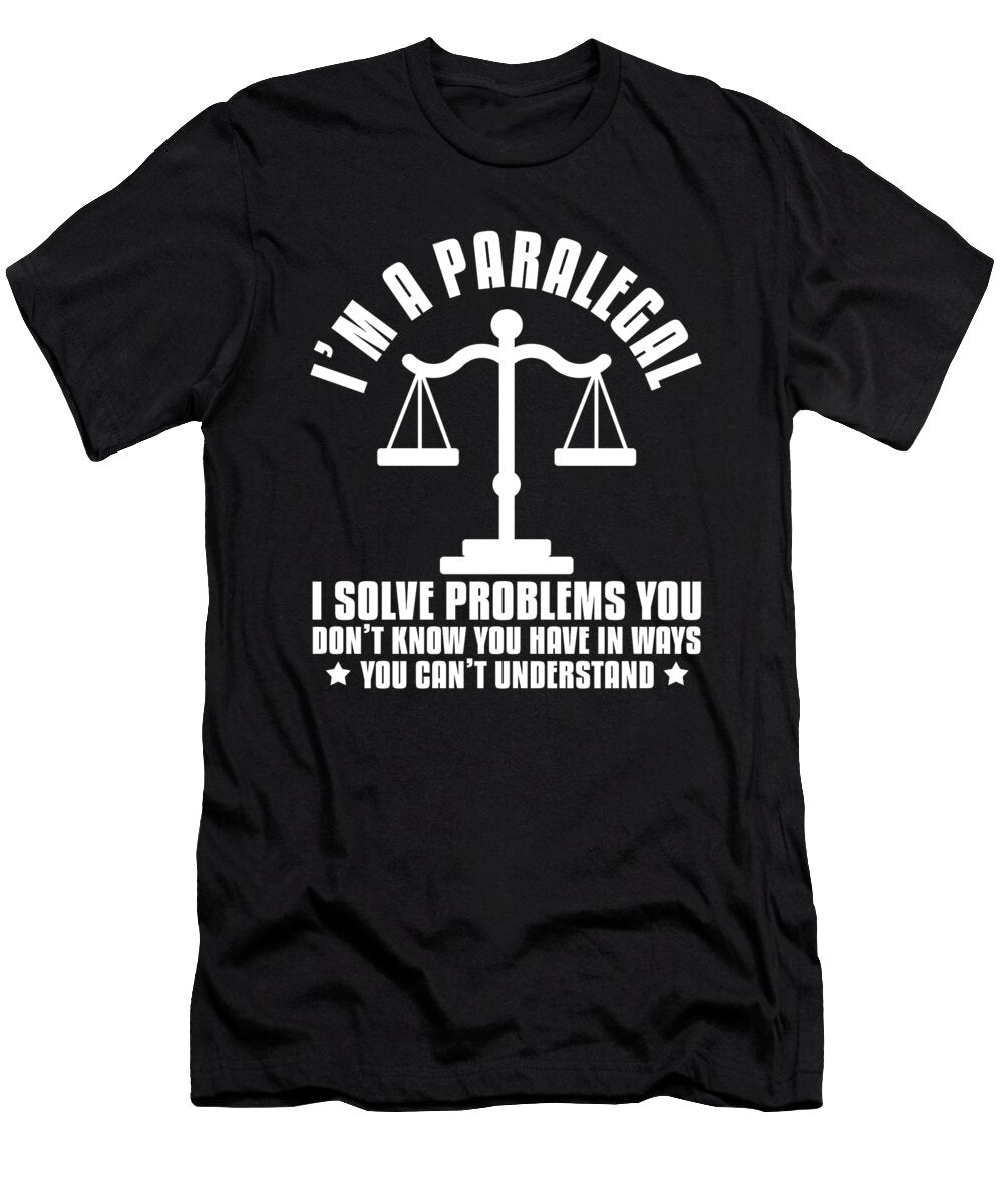 Im Paralegal Solve Problems Legal Assistant Florian Dold Art T-Shirt
