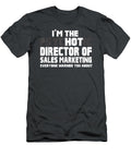 Im Psychotic Hot Director of Sales Marketing Brogan Zinnia T-Shirt