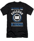Im Ready But College Students Tertiary Professor Schools Literature Gift Thomas Larch T-Shirt