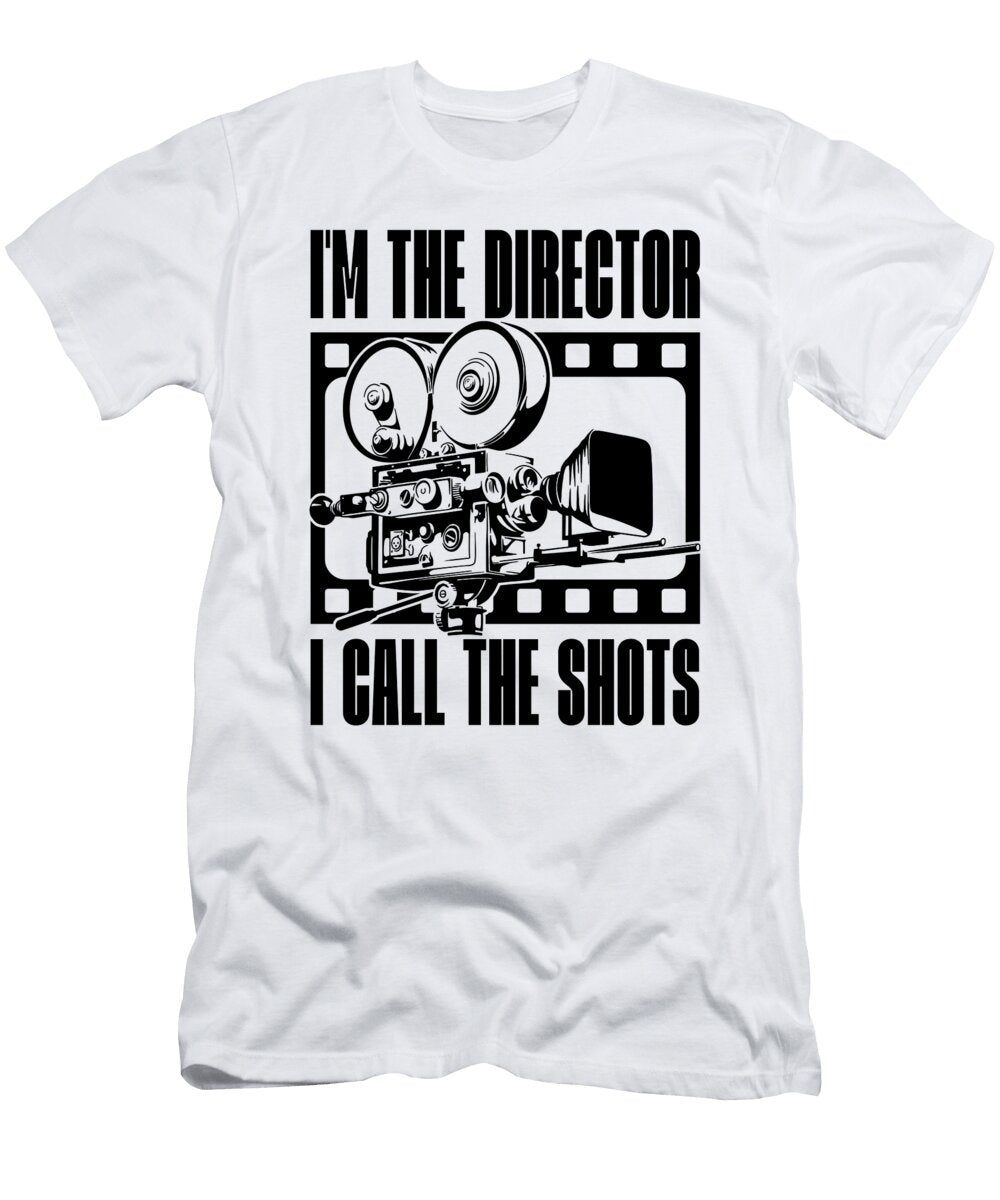 Im the Director I Call the Movie Film Directors Tshirtconcepts Marvin Poppe T-Shirt