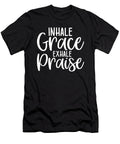 Inhale Grace Exhale Praise Inspirational Quote Jensen Cena T-Shirt