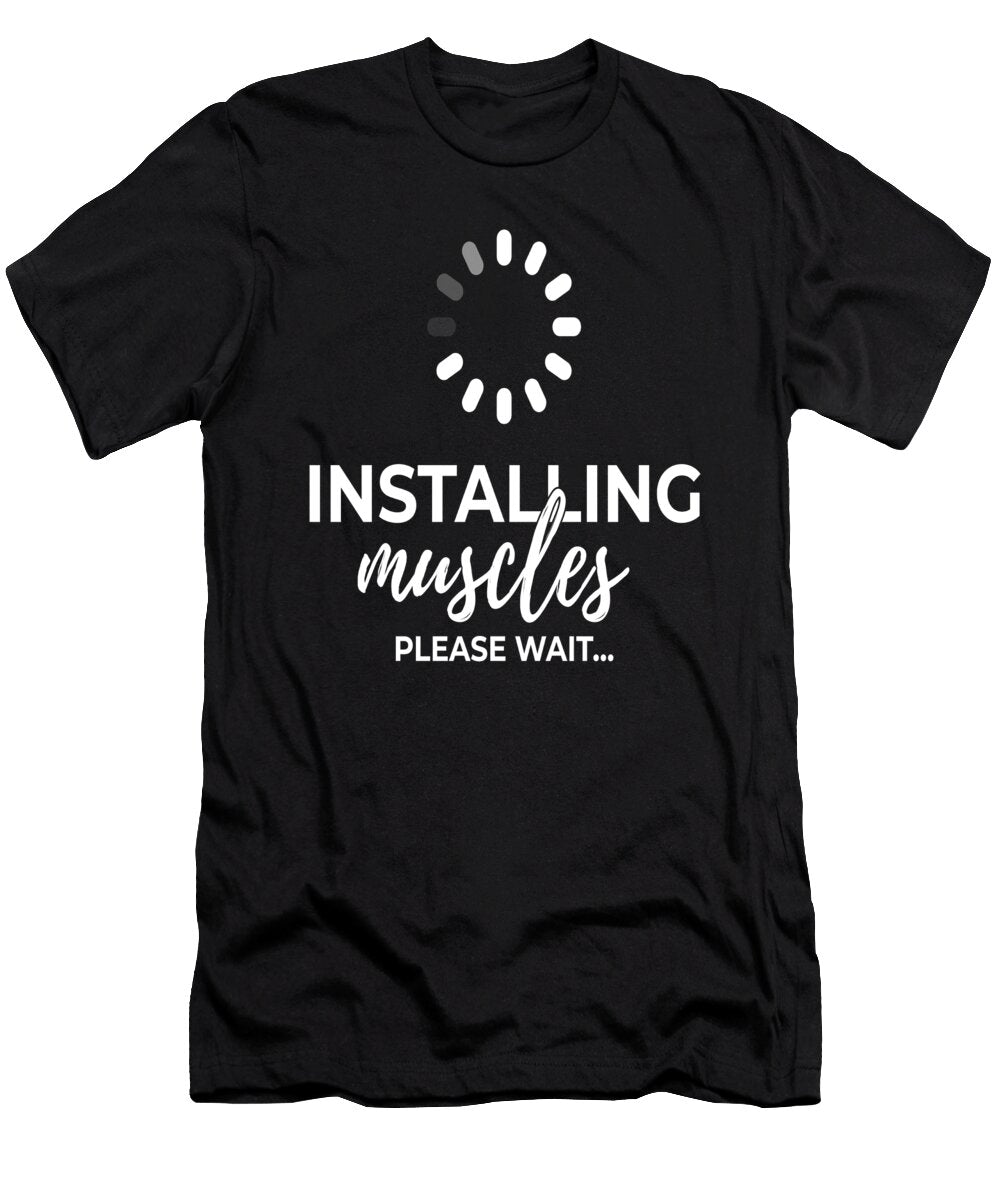 Installing Muscles Fitness Muscle Building Mooon T-Shirt
