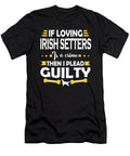 Irish Setter Lover Pleading Guilty Quote Dusan Vrdelja T-Shirt