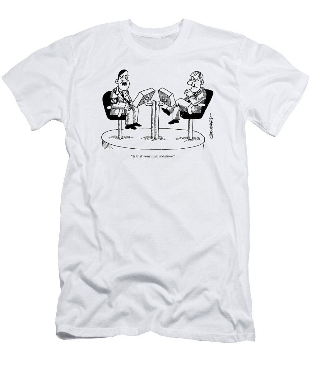 Is That Your Final Solution Clive Goddard T-Shirt