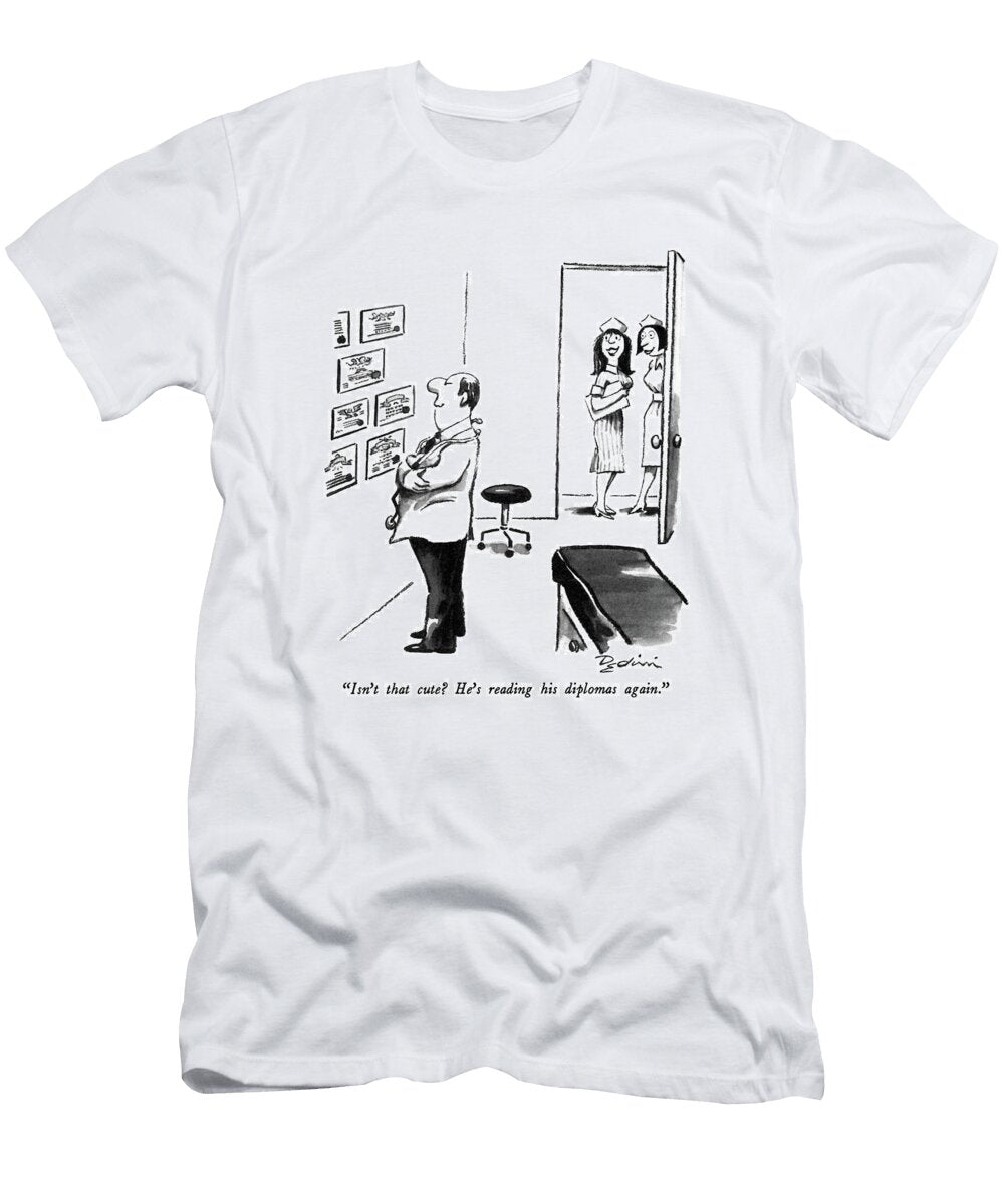 Isnt That Cute Hes Reading His Diplomas Again Eldon Dedini T-Shirt