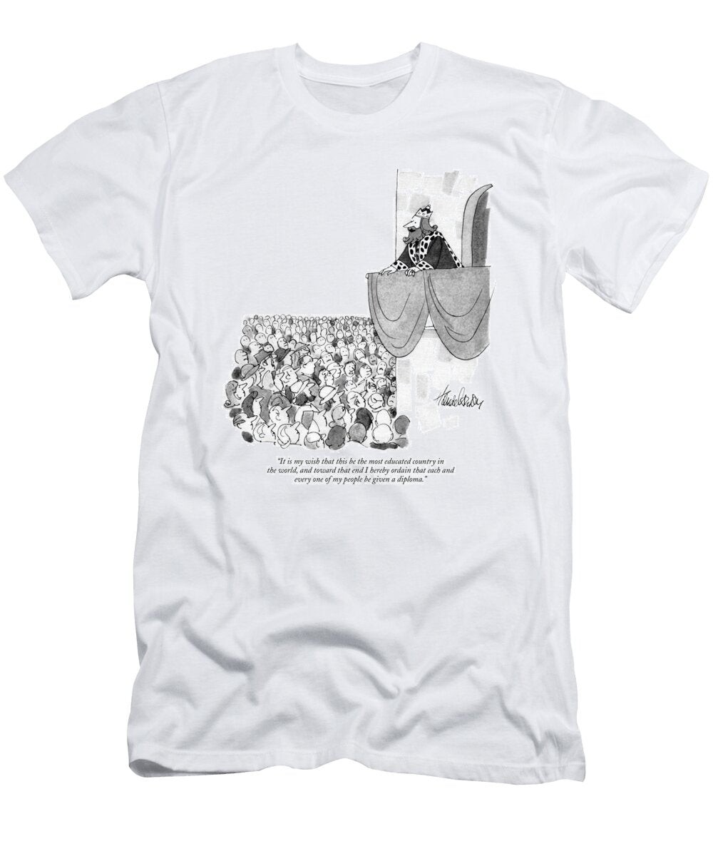 It Is My Wish That This Be the Most Educated Country in J B Handelsman No Index T-Shirt