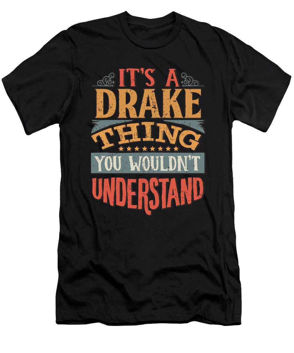 Its a Drake Thing You Wouldnt Understand Jose O T-Shirt