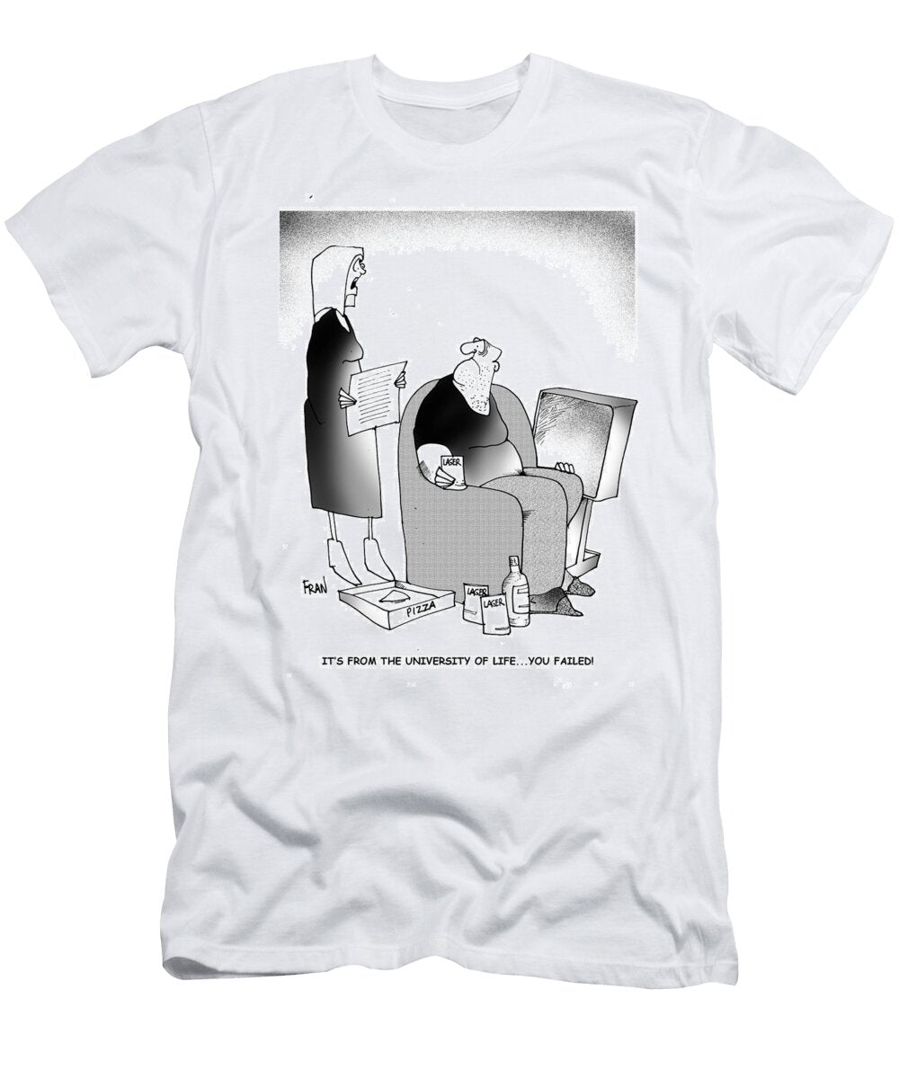 Its From the University of Lifeyou Failed Fran T-Shirt