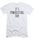 Its Powerlifting Day Funnygiftscreation T-Shirt