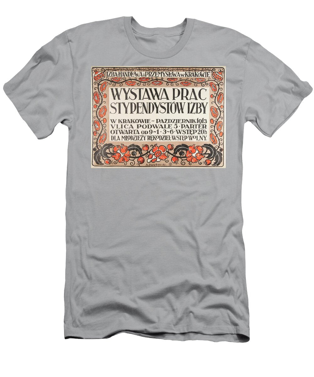 Izba Handlowa I Przemyslowa W Krakowie Wystawa Prac Stypendystow Izby Aleksander Grzybowski Polish T-Shirt