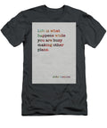 John Lennon Colorful Quote Life Is What Happens While You Are Busy Making Other Plans Design Turnpike T-Shirt