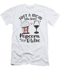 Just a Mom Who Loves Popcorn and Wine Me T-Shirt